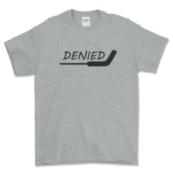 Denied Hockey Goalie Stick T Shirt